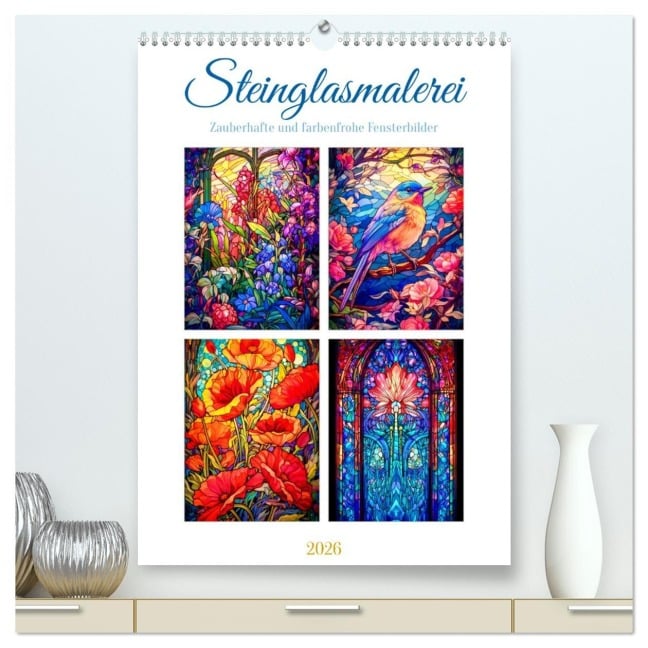 Steinglasmalerei (hochwertiger Premium Wandkalender 2026 DIN A2 hoch), Kunstdruck in Hochglanz - Steffen Gierok-Latniak