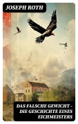 Cover-Bild zum Titel 'Das falsche Gewicht - Die Geschichte eines Eichmeisters' von 'Joseph Roth'