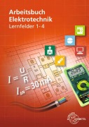 Cover-Bild zum Titel 'Arbeitsbuch Elektrotechnik Lernfeld 1-4' von 'Monika Burgmaier, Klaus Tkotz, Karsten Kober, Thomas Käppel, Christian Duhr'