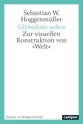 Cover-Bild zum Titel 'Globalität sehen' von 'Sebastian W. Hoggenmüller'