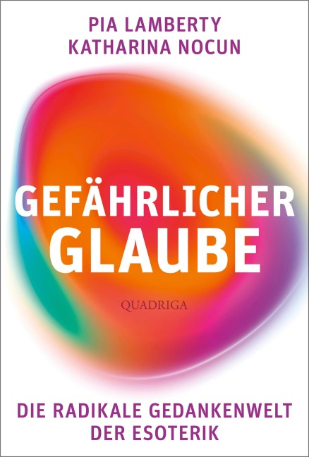 Gefährlicher Glaube - Pia Lamberty, Katharina Nocun