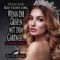 Cover-Bild zum Titel 'Reif trifft jung - Wenn die Gräfin mit dem Gärtner ... / Erotik Audio Story / Erotisches Hörbuch' von 'Holly Rose'