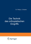 Cover-Bild zum Titel 'Die Technik des orthopädischen Eingriffs' von 'Na Erlacher'