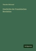 Cover-Bild zum Titel 'Geschichte der Französischen Revolution' von 'Theodor Bitterauf'