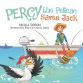 Percy the Pelican Saves Jack - Nicola Gibbon