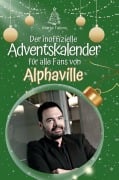 Cover-Bild zum Titel 'Der inoffizielle Adventskalender für alle Fans von Alphaville' von 'Marta Talens'