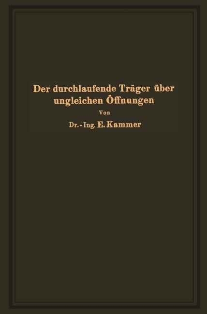 Der durchlaufende Träger über ungleichen Öffnungen - Emil Kammer