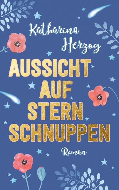 Aussicht auf Sternschnuppen - Katharina Herzog, Katrin Koppold