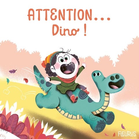 Attention... Dino ! - Coralie Saudo, Olivier Rabat