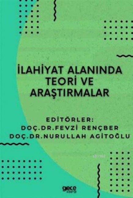 Ilahiyat Alaninda Teori ve Arastirmalar - Fevzi Rencber, Nurullah Agitoglu