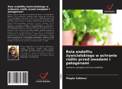 Rola endofitu ¿ywicielskiego w ochronie ro¿lin przed owadami i patogenami - Magda Sabbour