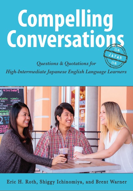 Compelling Conversations - Japan - Shiggy Ichinomiya, Eric H. Roth, Brent Warner
