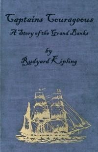 Captains Courageous - A Story of the Grand Banks - Rudyard Kipling