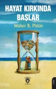 Cover-Bild zum Titel 'Hayat Kirkinda Baslar' von 'Walter B. Pitkin'