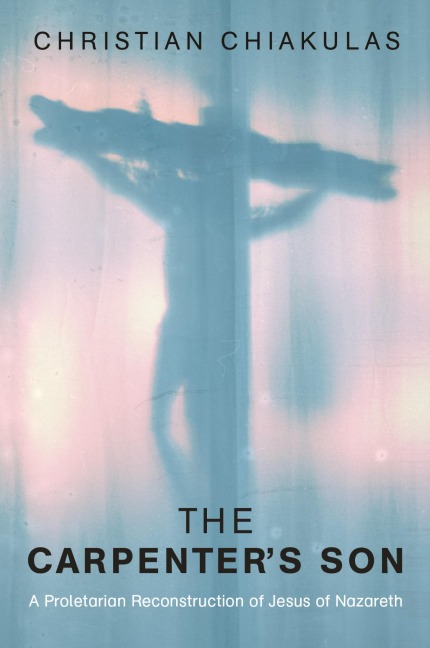 The Carpenter's Son - Christian Chiakulas
