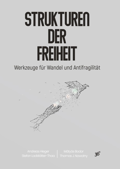 Strukturen der Freiheit - Stefan Ladstätter-Thaa, Thomas J. Nowotny, Andreas Hieger, Mátyás Bodor