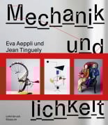 Cover-Bild zum Titel 'Jean Tinguely und Eva Aeppli: Mechanik und Menschlichkeit' von ''