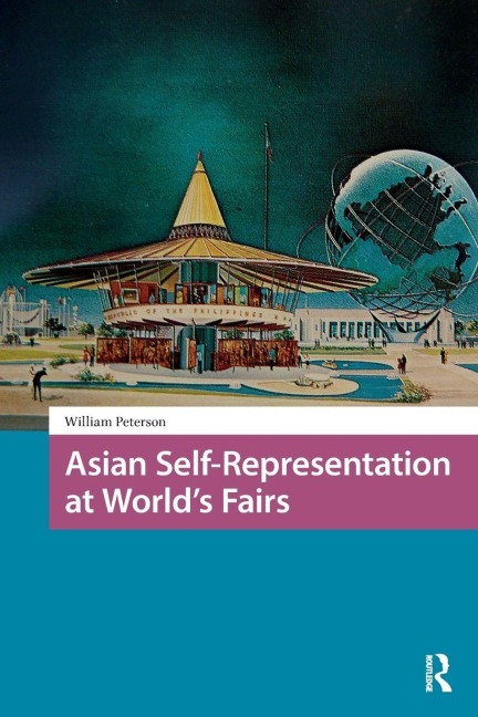 Asian Self-Representation at World's Fairs - William Peterson