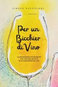 Cover-Bild zum Titel 'Per un bicchier di vino' von 'Simone Nannipieri'