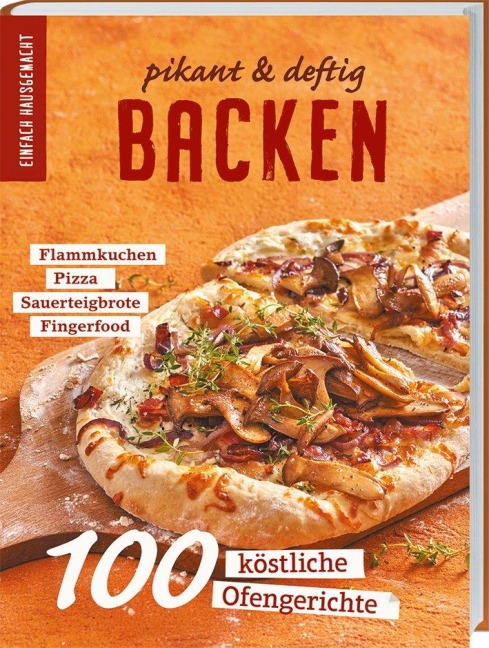 Einfach Hausgemacht: Backen - pikant & deftig - 