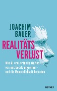 Cover-Bild zum Titel 'Realitätsverlust' von 'Joachim Bauer'