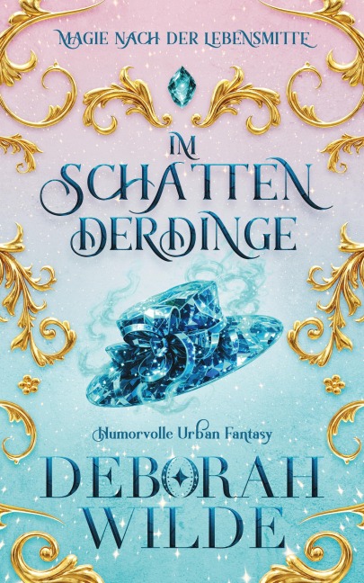 Im Schatten der Dinge - Deborah Wilde