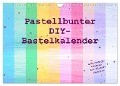 Pastellbunter DIY-Bastelkalender (Wandkalender 2024 DIN A4 quer), CALVENDO Monatskalender - Carola Vahldiek