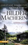 Cover-Bild zum Titel 'Die Bildermacherin' von 'Christiane Omasreiter, Kathrin Scheck'