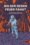 Cover-Bild zum Titel 'Bis der Regen Feuer fängt' von 'Stefanie Höfler'