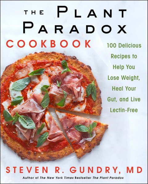 The Plant Paradox Cookbook - Md Gundry