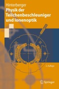 Cover-Bild zum Titel 'Physik der Teilchenbeschleuniger und Ionenoptik' von 'Frank Hinterberger'