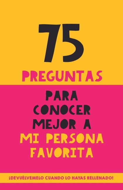 75 preguntas para conocer mejor a mi persona favorita - Grete Garrido