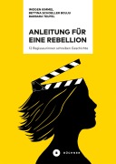 Cover-Bild zum Titel 'Anleitung für eine Rebellion' von 'Imogen Kimmel, Bettina Schoeller Bouju, Barbara Teufel'