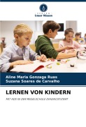 LERNEN VON KINDERN - Aline Maria Gonzaga Ruas, Suzana Soares de Carvalho