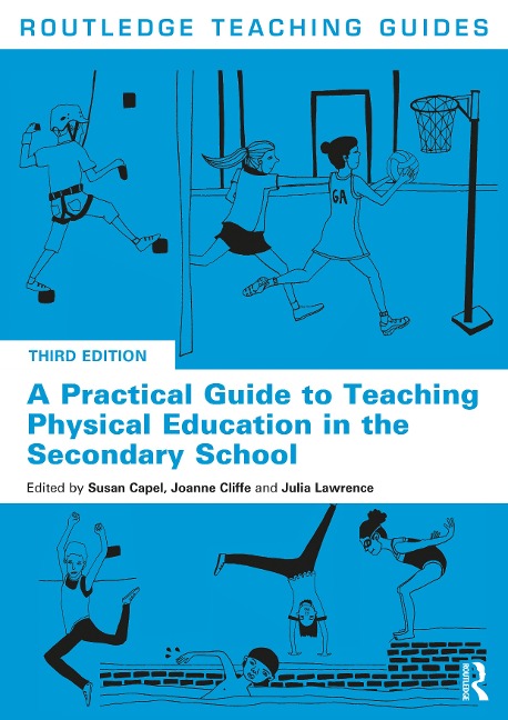 A Practical Guide to Teaching Physical Education in the Secondary School - 