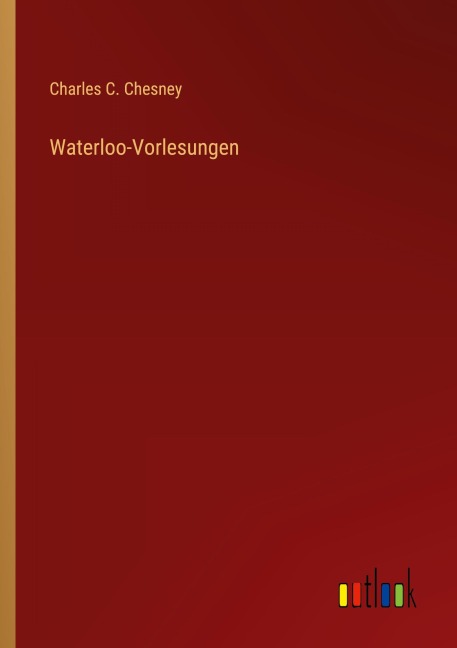 Waterloo-Vorlesungen - Charles C. Chesney