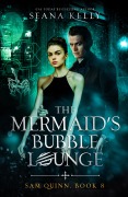 Cover-Bild zum Titel 'The Mermaid's Bubble Lounge' von 'Seana Kelly'
