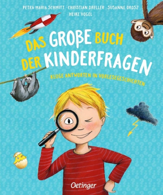 Das große Buch der Kinderfragen - Petra Maria Schmitt, Christian Dreller, Susanne Orosz
