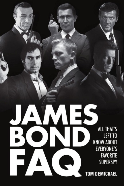 James Bond FAQ - Tom Demichael