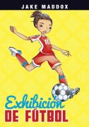 Cover-Bild zum Titel 'Exhibición de Fútbol (Soccer Show-Off)' von 'Jake Maddox'