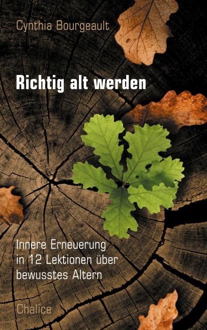 Richtig alt werden - Cynthia Bourgeault