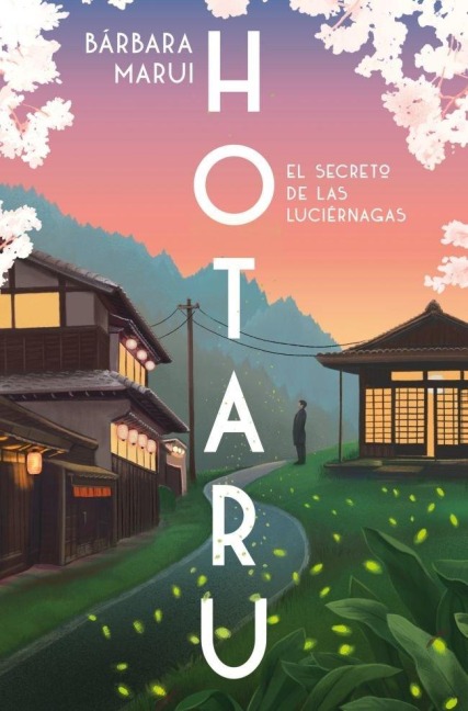 Hotaru. El Secreto de Las Luciérnagas / Hotaru: The Secret of the Fireflies - Bárbara Marui