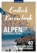 KOMPASS Endlich Kurzurlaub - Alpen - Lisa Aigner