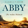 Abby 4 - Die wahre Heimat - Claudia Fischer