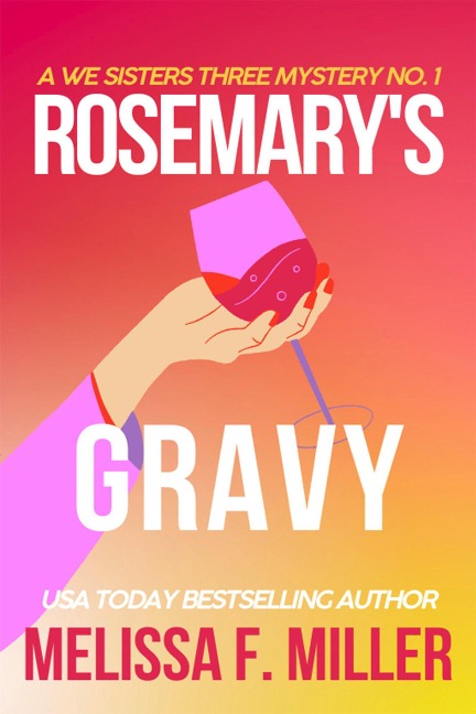 Rosemary's Gravy (A We Sisters Three Mystery, #1) - Melissa F. Miller