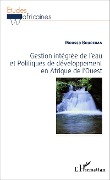Cover-Bild zum Titel 'Gestion intégrée de l'eau et Politiques de développement en Afrique de l'Ouest' von 'Moussa Boureima'