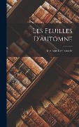 Cover-Bild zum Titel 'Les Feuilles D'automne: Les Chants Du Crépuscule' von 'Anonymous'