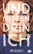 Cover-Bild zum Titel 'Und mittendrin ich' von 'Ami Polonsky'