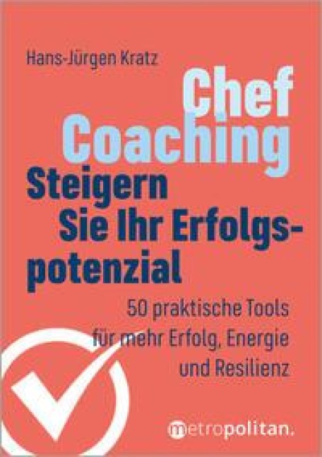 Chef-Coaching: Steigern Sie Ihr Erfolgspotenzial - Hans-Jürgen Kratz