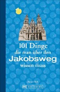 Cover-Bild zum Titel '101 Dinge, die man über den Jakobsweg wissen muss' von 'Renate Florl'